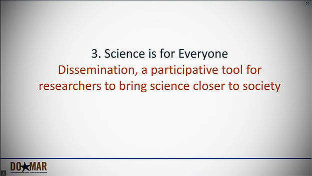 Science is for Everyone. Dissemination, a participative tool for researchers to bring science closer to society